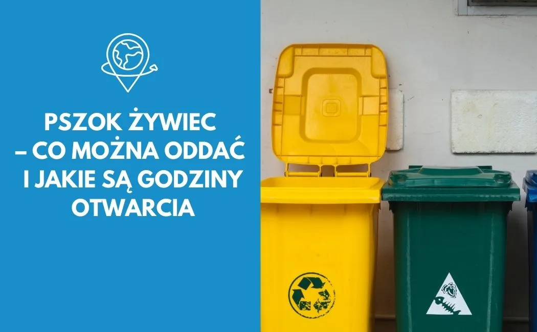 PSZOK Żywiec – co można oddać i jakie są godziny otwarcia