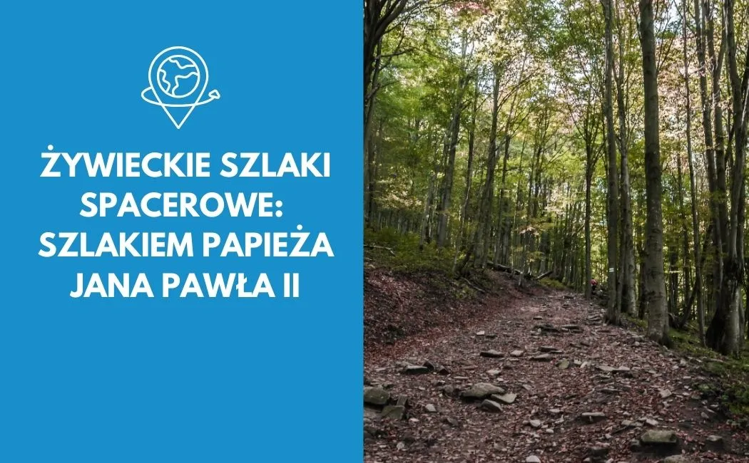 Żywieckie Szlaki Spacerowe: Szlakiem Papieża Jana Pawła II