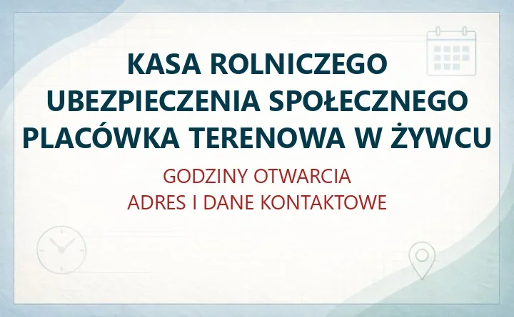 Kasa Rolniczego Ubezpieczenia Społecznego Placówka Terenowa w Żywcu - Kasa Rolniczego Ubezpieczenia Społecznego (KRUS) | adres, telefon, godziny