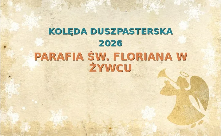 Parafia św. Floriana w Żywcu – harmonogram kolęd (wizyt duszpasterskich) 2025/2026