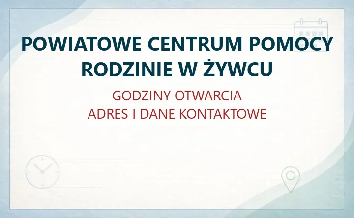 Powiatowe Centrum Pomocy Rodzinie w Żywcu - kontakt, zakres usług i informacje praktyczne