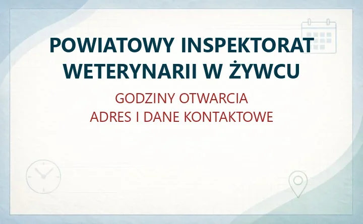 Powiatowy Inspektorat Weterynarii w Żywcu - kontakt, adres, informacje
