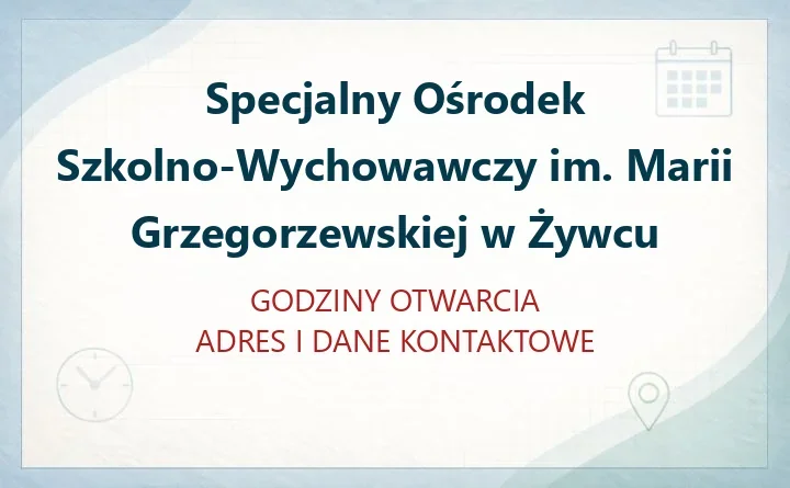 Specjalny Ośrodek Szkolno-Wychowawczy im. Marii Grzegorzewskiej w Specjalny Ośrodek Szkolno-Wychowawczy im. Marii Grzegorzewskiej w Żywcu