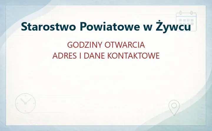 Starostwo Powiatowe w Żywcu – kontakt, godziny otwarcia, dojazd, strukturę jednostki i sprawy online
