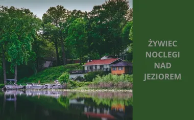 Żywiec noclegi nad Jeziorem Żywieckim w sercu Beskidów, idealne miejsca na wypoczynek