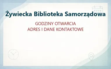 Żywiecka Biblioteka Samorządowa – godziny otwarcia, kontakt, aktualności
