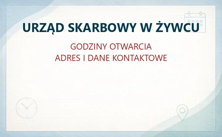 Urząd Skarbowy w Urząd Skarbowy w Żywcu – adres, telefon, godziny otwarcia