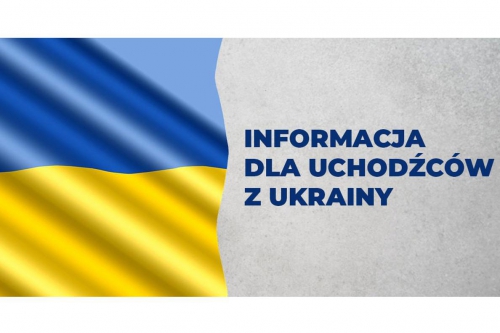 INFORMACJE DLA UCHODŹCÓW Z UKRAINY