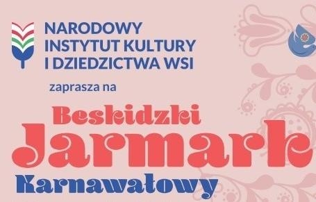 SERDECZNIE ZAPRASZAMY NA ,,BESKIDZKI JARMARK KARNAWAŁOWY”