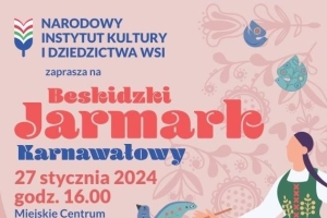 SERDECZNIE ZAPRASZAMY NA ,,BESKIDZKI JARMARK KARNAWAŁOWY” - zdjęcie1