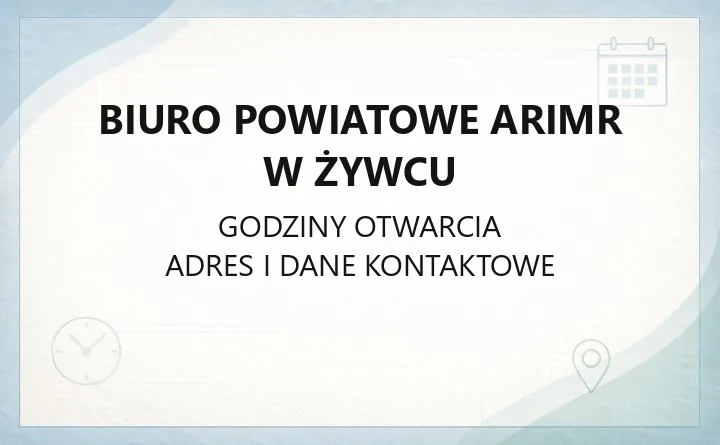 Biuro Powiatowe ARiMR w Żywcu - kontakt, godziny i wsparcie dla rolników