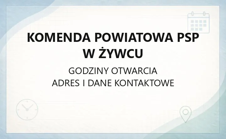Komenda Powiatowa PSP w Żywcu - kontakt, adres i dostępność