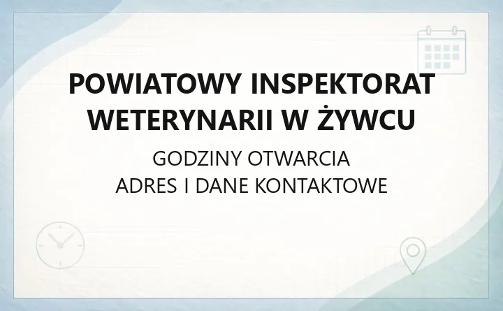 Powiatowy Inspektorat Weterynarii w Żywcu - kontakt, godziny, dostępność