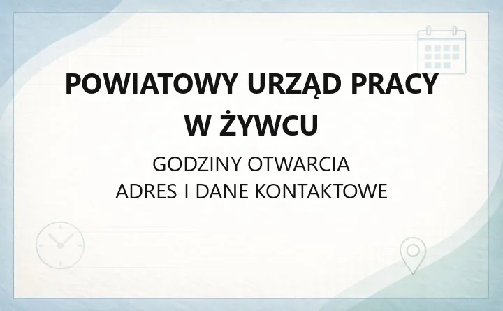 Powiatowy Urząd Pracy w Żywcu - kontakt, godziny, informacje