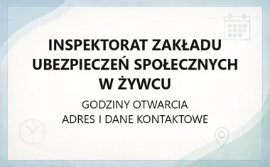 Inspektorat Zakładu Ubezpieczeń Społecznych w Żywcu - kontakt, godziny, informacje