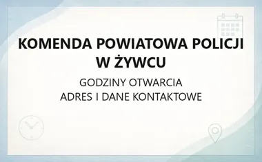 Komenda Powiatowa Policji w Żywcu - kontakt, godziny, informacje