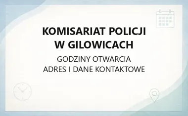 Komisariat Policji w Gilowicach - kontakt, godziny, informacje