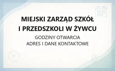 Miejski Zarząd Szkół i Przedszkoli w Żywcu - kontakt, godziny, informacje