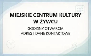 Miejskie Centrum Kultury w Żywcu - kontakt, godziny, informacje