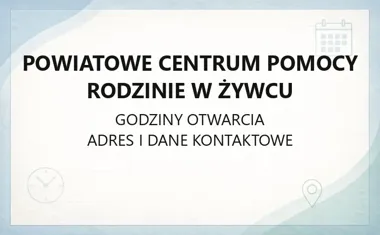 Powiatowe Centrum Pomocy Rodzinie w Żywcu - kontakt, godziny, informacje