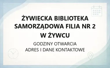 Żywiecka Biblioteka Samorządowa Filia nr 2 w Żywcu - kontakt, godziny, informacje