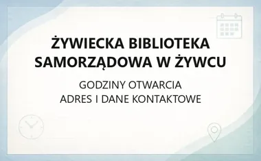 Żywiecka Biblioteka Samorządowa w Żywcu - kontakt, godziny, informacje