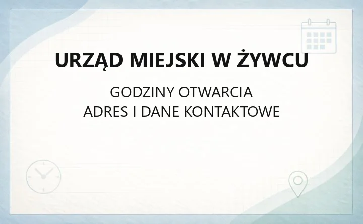 Urząd Miejski w Żywcu - kontakt, godziny, informacje