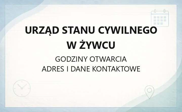 Urząd Stanu Cywilnego w Żywcu - kontakt, godziny, informacje