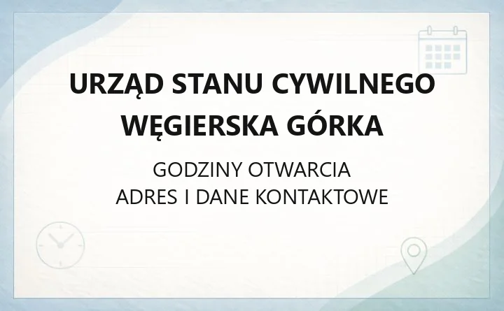 Urząd Stanu Cywilnego Węgierska Górka - kontakt, godziny i rejestracja zdarzeń