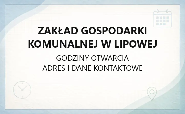 Zakład Gospodarki Komunalnej w Lipowej - kontakt, godziny, awarie