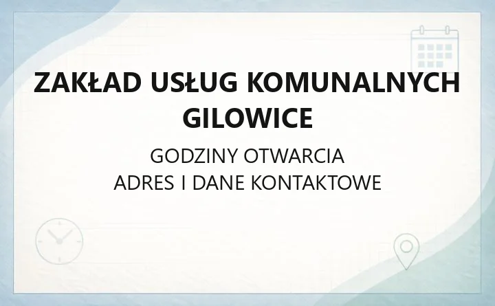 Zakład Usług Komunalnych Gilowice - kontakt, wywóz śmieci i PSZOK