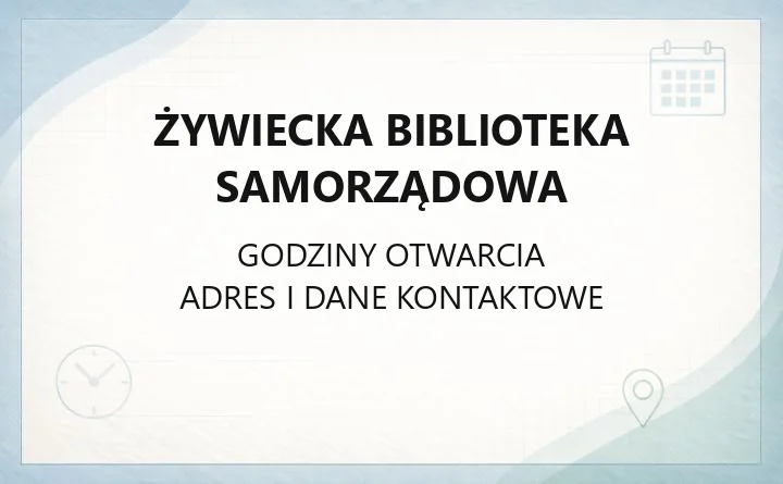 Żywiecka Biblioteka Samorządowa w Żywcu - kontakt, godziny, informacje