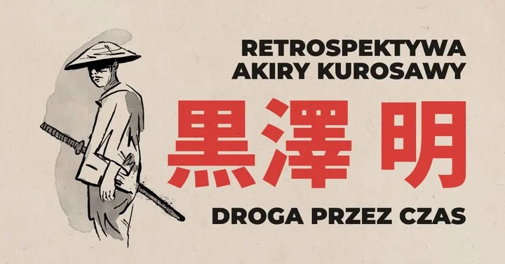 Grafika promocyjna wydarzenia AKIRA KUROSAWA: Droga przez czas — retrospektywa w Kinie Janosik