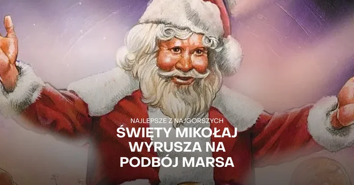 Grafika promocyjna wydarzenia Święty Mikołaj wyrusza na podbój Marsa — świąteczny seans kiczu z reklamami vintage