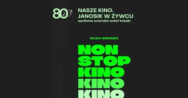 Grafika promocyjna wydarzenia Klub Filmowy Urania: Non Stop Kino w Kinie Janosik – spotkanie z Olgą Drendą i seans „Cinema Paradiso”