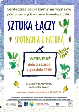 Grafika promocyjna wydarzenia Wernisaż podsumowujący projekt „SZTUKA ŁĄCZY – SPOTKANIA Z NATURĄ”