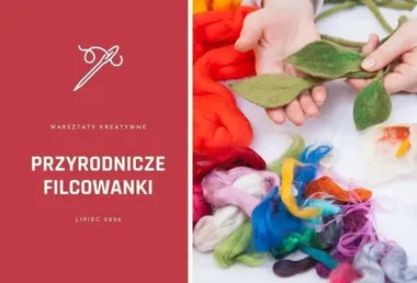 Wakacyjne filcowanki w Żywcu. Dzieci zrobią liść z naturalnej wełny